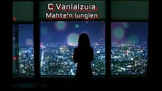 C Vanlalzuia - Mahte'n lunglen