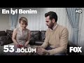 En İyi Benim 53. Bölüm