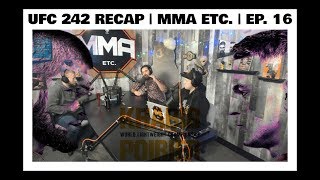 UFC 242 Recap | MMA etc. Podcast | Ep. 16