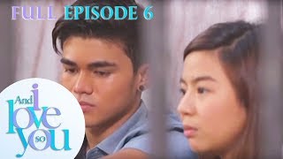 Full Episode 6 | And I Love You So | YouTube Super Stream
