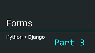 Intro to Django #3 - Forms