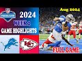 Detroit Lions vs Kansas City Chiefs  FULL GAME Highlights Pre Week 2 Aug 2024 | NFL 2024 | NFL Today