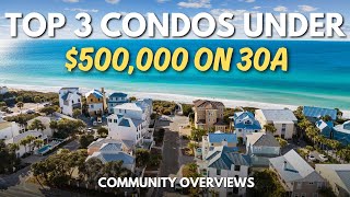 Your Guide to 30A’s Top 3 Condo Investments UNDER $500K | Investing in 30A Real Estate