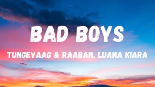 Tungevaag, raaban - Bad Boys (Lyrics)