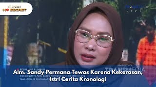 Alm. Sandy Permana Tewas Karena Kekerasan, Istri Cerita Kronologi - RUMPI NO SECRET (14/1/25) P1