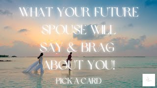 WHAT WILL YOUR FUTURE SPOUSE BRAG ABOUT YOU? 💍 PICK A CARD READING #pickacard #tarot