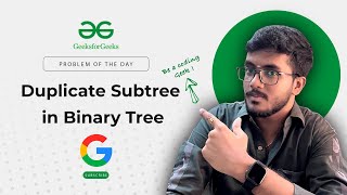 Duplicate Subtree in Binary Tree 🌳| Recursion | Unordered Map | 🧑💻 C++, Java & Python | POTD | GFG