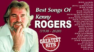 Greatest Hits Kenny Rogers Songs Playlist Of All Time - The Best Country Songs Of Kenny Rogers Ever