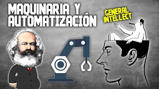 Maquinaria y automatización (Marx) | ¿Las máquinas crean valor? ¿Qué es el General Intellect?