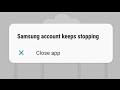 How To Fix Samsung Account Keeps Stopping Problem On All samsung Galaxy phone 2022