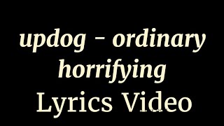 updog - ordinary / horrifying × Lyrics Video #nocopyright #nocopyrightmusic #nocopyrightsounds