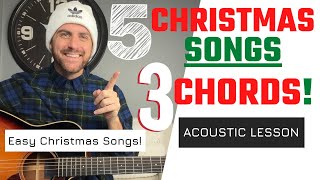 5 Easy Christmas Songs -- 3 Easy Chords -- 5 Minutes || Acoustic Guitar Beginner Lesson