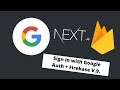 Sign in with Google Auth + Firebase v9 | 2022