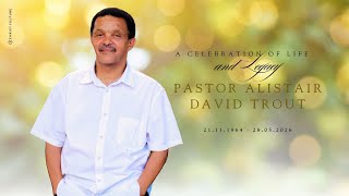 Celebration of Life & Legacy I Pastor Alistair Trout I Funeral Service I Christ Culture Church