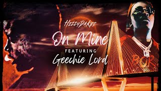 “On Mine” by HezzyDaKidd x Geechie Lord (Official Audio) [A.K.E.E.M.]