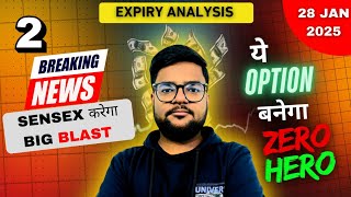 2 BIG NEWS SENSEX EXPIRY में होगा BIG BLAST💥[28 JAN 2025] Best‌ Nifty or Bank Nifty Prediction