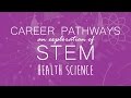 Health Sciences | Career Pathways: An Exploration of STEM [Clip]