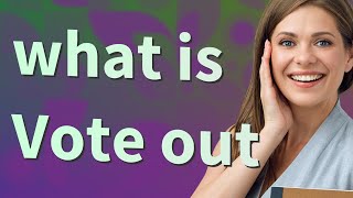 Vote out | meaning of Vote out