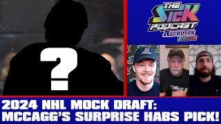 2024 NHL Mock Draft: McCagg's Surprise Habs Pick! - Prospect Talk #55