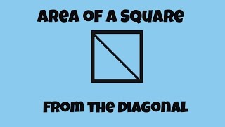 Find Area of a Square given the diagonal