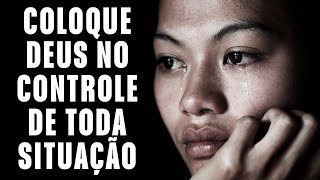 Coloque Deus no controle de sua situação - Abra esta Mensagem de Deus Não Ignore