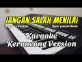 JANGAN SALAH MENILAI - Karaoke tanpa vokal Keroncong | Nada cewek