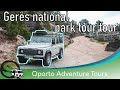 PENEDA-GERÊS NATIONAL PARK TOUR