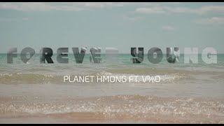 Planet Hmong - Forever Young ft. V%D (Official Music Video)