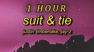 [ 1 HOUR ] Justin Timberlake - Suit & Tie (lyrics) ft JAY-Z  and as long as i got my suit and tie