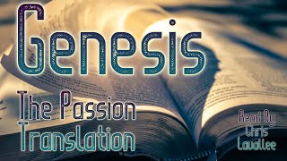 Genesis - Read By Chris Lavallee - The Passion Translation