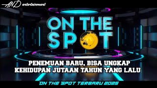 On The Spot Terbaru 2025 - PENEMUAN BARU, BISA UNGKAP KEHIDUPAN MASALALU.!!