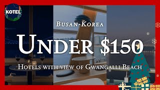 🎆Welcome 2025🎆[Gwangalli·Busan] TOP3 Hotels with beautiful view of Gwangalli Beach (Dec 31~Jan 01)