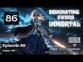 Dominating Sword Immortal   Episode 86 Audio   Heartfelt Tales Audiobook