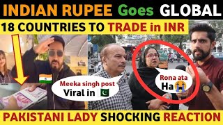 INDIAN RUPEE GOES GLOBAL😮 | 18 COUNTRIES TO TRADE IN INR | PAKISTANI REACTION ON INDIA REAL TV VIRAL