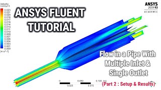 ANSYS Fluent Tutorial | Flow in a Pipe With Multiple Inlet & Single Outlet |ANSYS Academic | Part2/2