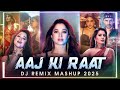 aaj ki raat nonstop mashup 2025 latest bollywood nonstop remix remix dj party hindi songs