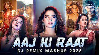 Aaj Ki Raat Nonstop Mashup 2025 | Latest Bollywood Nonstop Remix | Remix - Dj Party - Hindi Songs