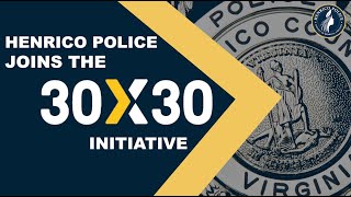 Henrico Police Joins 30x30 Initiative