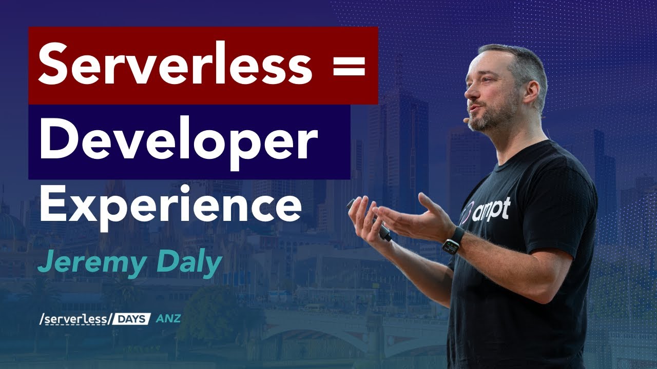 01 Keynote Jeremy Daly Serverless Developer Experience Youtube