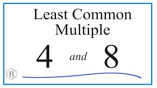 Find the Least Common Multiple (LCM) for 4 and 8