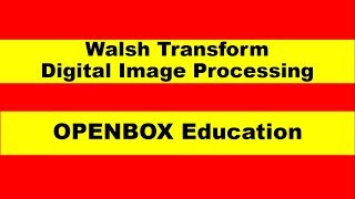 Walsh Transform - Image Transforms- Digital Image Processing