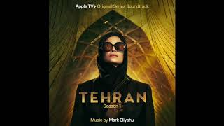 Mark Eliyahu - Tehran - Tehran Season 1 (Apple TV+ Original Series Soundtrack)