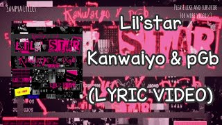 Kanwaiyo \u0026 pGb - Lil'star (Lyric Video) by SANPYA LYRICS