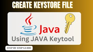 How To Create Keystore File Using Java Keytool Complete Guide