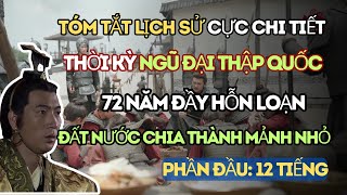 Tóm Tắt Chi Tiết Thời Kỳ Ngũ Đại Thập Quốc 72 Năm Hỗn Loạn Đất Nước Chia Thành Mảnh Nhỏ - Phần đầu