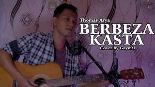 Download BERBEZA KASTA - THOMAS ARYA ( COVER GAYO91 ) Akustik Version mp3