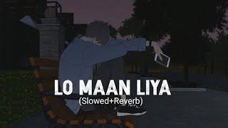 Lo Maan Liya/jao le jao nind meri (Slowed+Reverb)