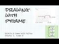 Introduction to drawing with Python and pygame; Objects & Games w/ Python Ch 1 Video 4