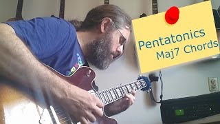 Pentatonics part 1  - Maj7 Chords