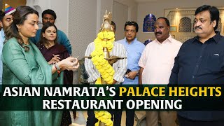 Asian Namrata’s Palace Heights Restaurant Grand Opening | Namrata Shirodkar | Telugu FilmNagar